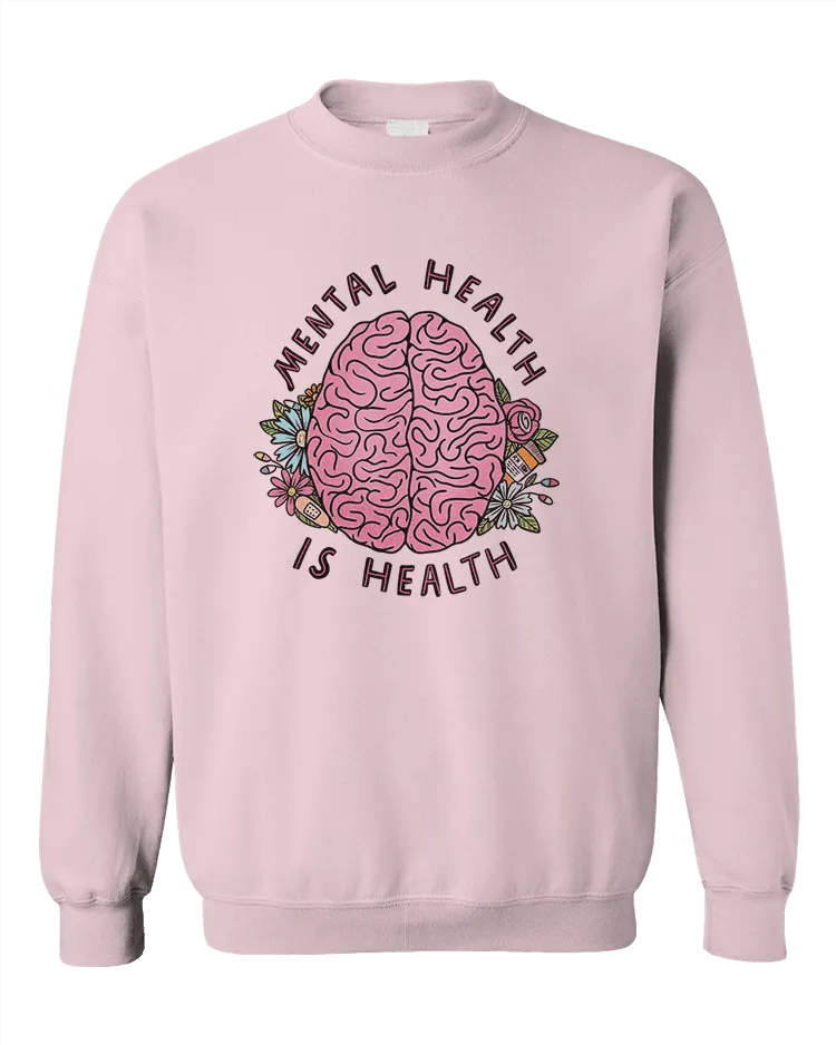 Mental Health Is Health (Brain) - Sweatshirt