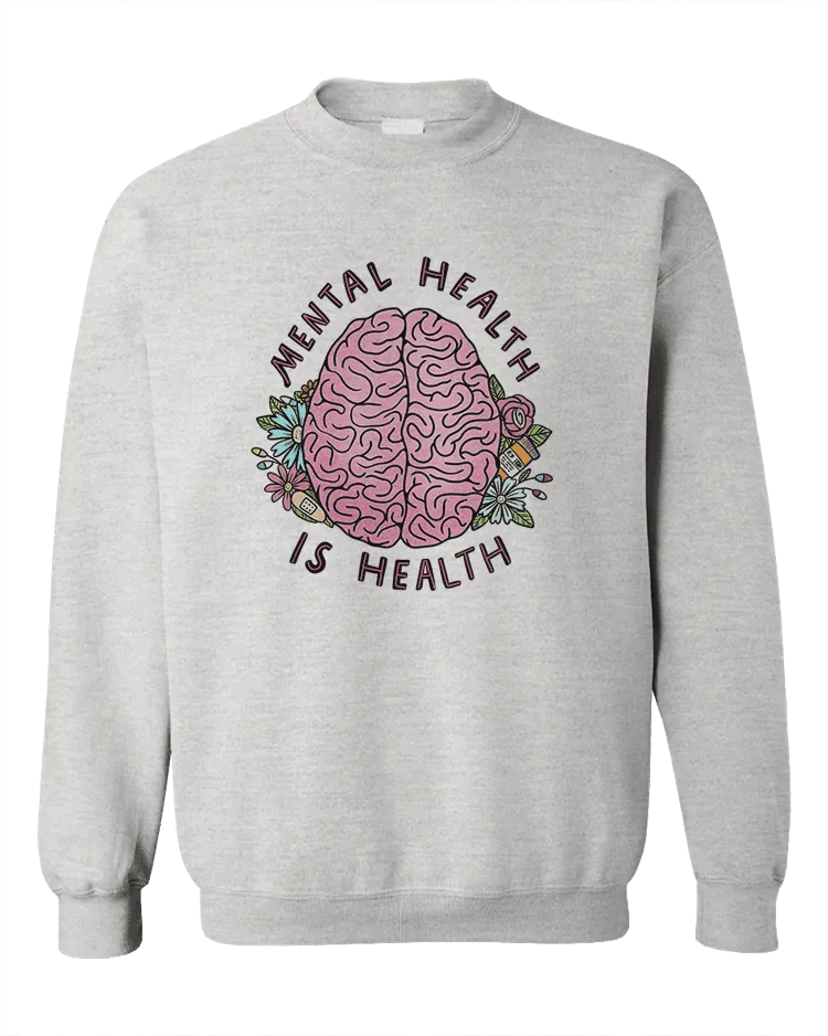 Mental Health Is Health (Brain) - Sweatshirt