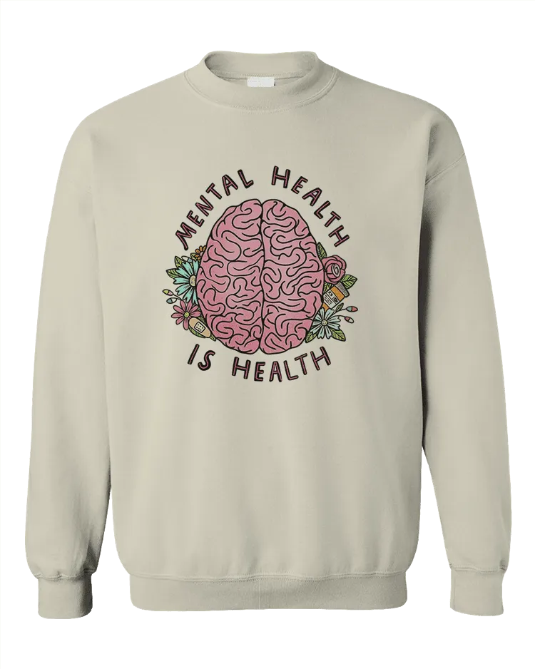 Mental Health Is Health (Brain) - Sweatshirt