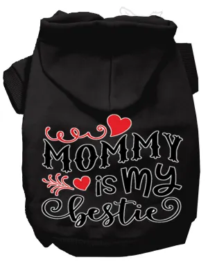 Mommy Is My Bestie Screen Print Dog Hoodie Black M