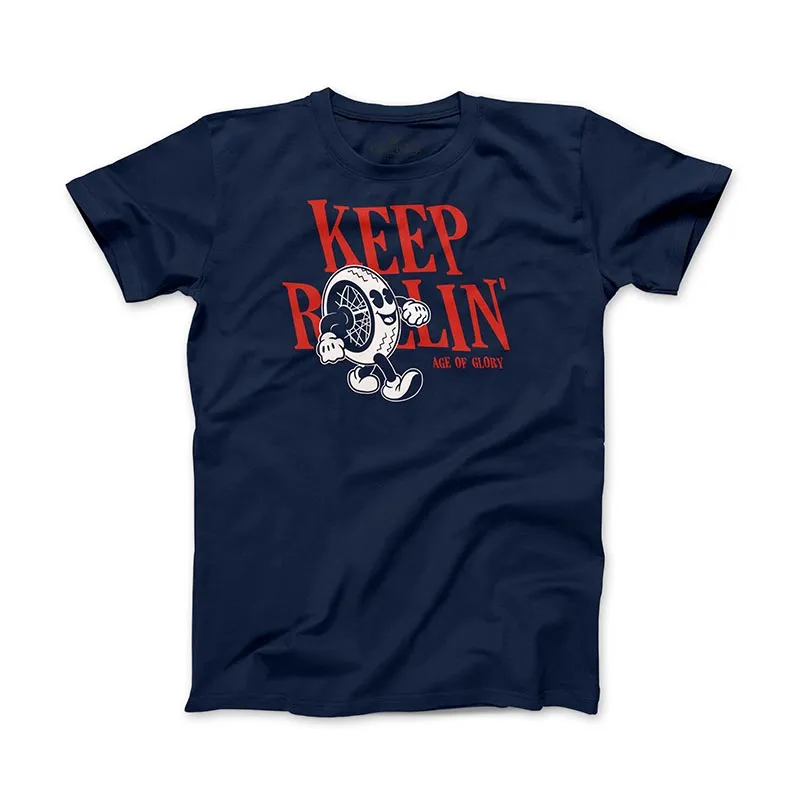 Tee Shirt KEEP ROLLIN' | Age of Glory